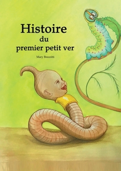 Paperback Histoire du premier petit ver [French] Book