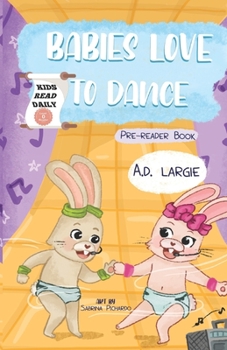 Paperback Babies Love To Dance: Kids Read Daily Level 0 Pre-Reader Book