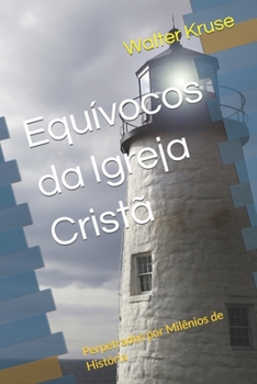 Paperback Equívocos da Igreja Cristã: Perpetrados por Milênios de História [Portuguese] Book