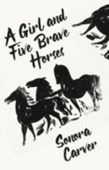 Paperback A Girl And Five Brave Horses Book