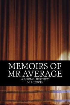 Paperback Memoirs of Mr Average: A social history Book