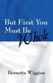 Paperback But First You Must Be Whole Book