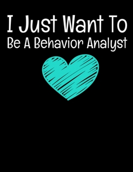 Paperback I Just Want To Be A Behavior Analyst: Daily Planner 2020 - Gift For Behavior Analyst Book