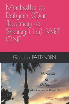Paperback Marbella to Dalyan (Our Journey to Shangri La) Part One Book