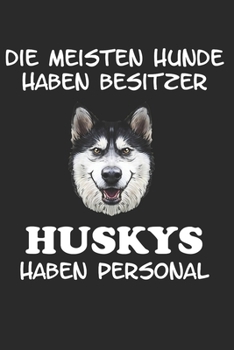 Die meisten Hunde haben Besitzer Huskys haben Personal: Taschenkalender für Sept. 2019 bis Dezember 2020 A5 Terminplaner Wochenplaner Terminkalender ... Hundeliebhaber Geschenk (German Edition)
