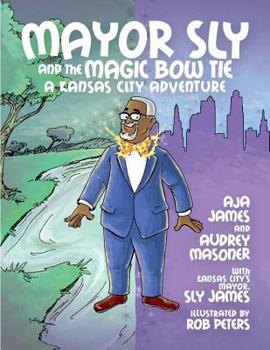 Hardcover Mayor Sly and the Magic Bow Tie: A Kansas City Adventure Book