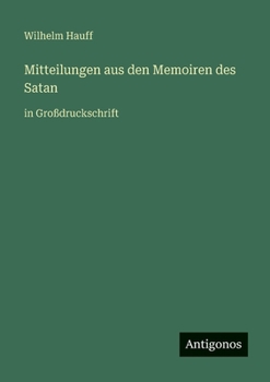 Mitteilungen aus den Memoiren des Satan: in Großdruckschrift (German Edition)