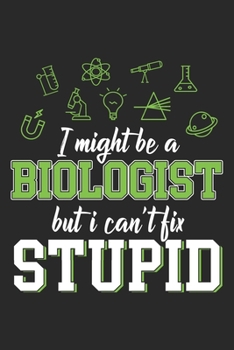 I Might Be A Biologist: Biology Notebook Blank Line Journal Lined with Lines 6x9 120 Pages Checklist Record Book Take Notes Science Biologist Planner ... Gift for Biology Teacher Science Lover