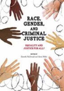 Paperback Race, Gender, and Criminal Justice: Equality and Justice for All? Book