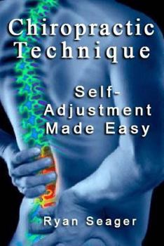 Paperback Chiropractic Technique: Self Adjustment Made Easy Book