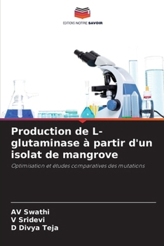 Production de L-glutaminase à partir d'un isolat de mangrove (French Edition)