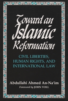 Paperback Toward an Islamic Reformation: Civil Liberties, Human Rights, and International Law Book