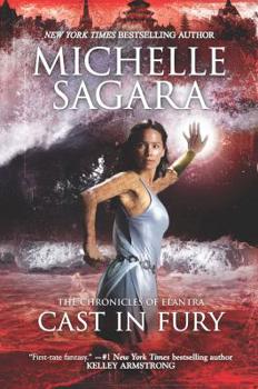 Cast in Fury - Book #4 of the Chronicles of Elantra