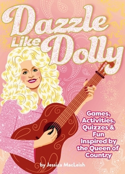 Paperback Dazzle Like Dolly: Games, Activities, Quizzes & Fun Inspired by the Queen of Country Book
