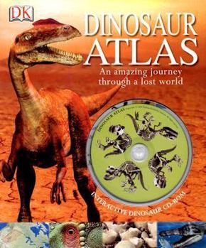 Spiral-bound Dinosaur Atlas: An Amazing Journey Through a Lost World [With CDROM] Book