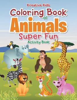 Paperback Coloring Book Of Animals Super Fun Activity Book