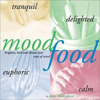 Paperback Mood Food: Recipes to Brighten, Heal, and Elevate Your State of Mind Book