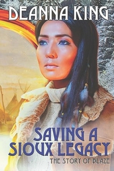 Paperback Saving A Sioux Legacy: The Story of Blaze Book