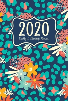 2020 Weekly And Monthly Planner: 2020 planner January To December - Calendar Views - Vision Board - Cute Teal Blue Animal Print Floral Cover