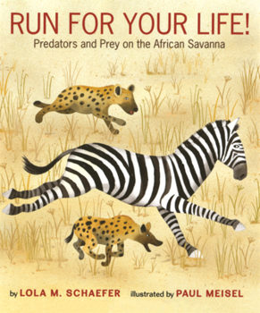 Library Binding Run for Your Life!: Predators and Prey on the African Savanna Book
