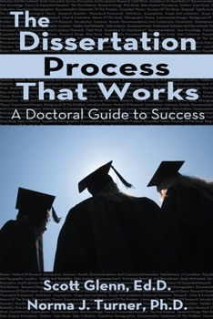 Paperback The Dissertation Process That Works: A Doctoral Guide to Success Book