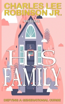 His Family: Defying A Generational Curse