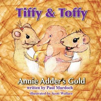 Paperback Tiffy and Toffy - Annie Adder's Gold Book