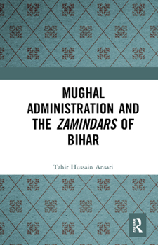 Paperback Mughal Administration and the Zamindars of Bihar Book