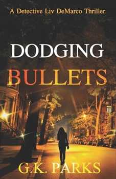 Dodging Bullets (Liv DeMarco)