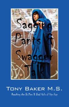 Paperback Sagging Pants & Swagger Talk: Reaching the Bullies & Bad Girls of Hip-Hop Book