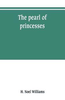 The Pearl of Princesses: The Life of Marguerite D'Angoul�me, Queen of Navarre