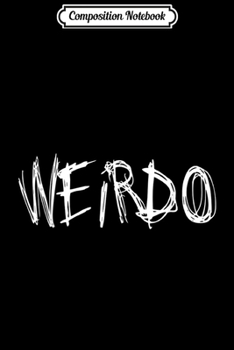 Paperback Composition Notebook: WEIRDO Emo Funny Goth Heavy Metal Kawaii Weird Gift Journal/Notebook Blank Lined Ruled 6x9 100 Pages Book