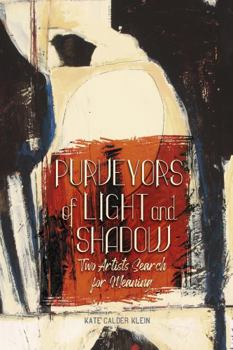 Perfect Paperback Purveyors of Light and Shadow: Two Artists Search for Meaning Book