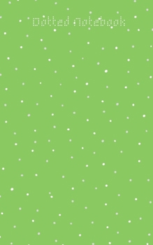 Paperback Dotted Notebook: 5x8 inches, Dotgrid, 120pages Book