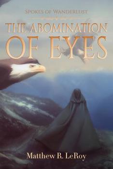 Paperback The Abomination of Eyes: Spokes of Wanderlust Book
