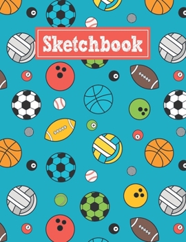 Paperback Sketchbook: 8.5 x 11 Notebook for Creative Drawing and Sketching Activities with Sports Balls Themed Cover Design Book