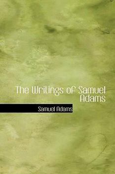 Hardcover The Writings of Samuel Adams Book