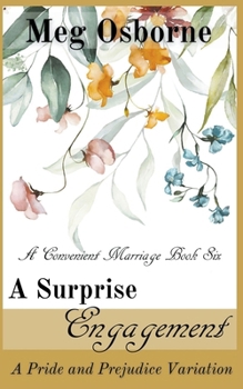 A Surprise Engagement: A Pride and Prejudice Variation (A Convenient Marriage) - Book #6 of the A Convenient Marriage