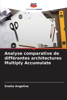 Paperback Analyse comparative de différentes architectures Multiply Accumulate [French] Book