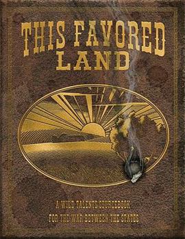 Paperback This Favored Land: A Wild Talents Sourcebook for the War Between the States Book