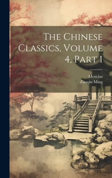 Hardcover The Chinese Classics, Volume 4, part 1 Book