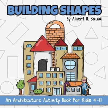 Paperback Building Shapes: An Architecture Activity Book For Kids 4-8 Book