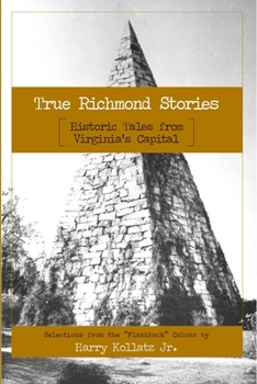 Paperback True Richmond Stories: Historic Tales from Virginia's Capital Book