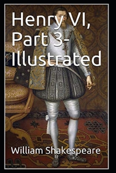 Paperback Henry VI, Part 3 Illustrated Book