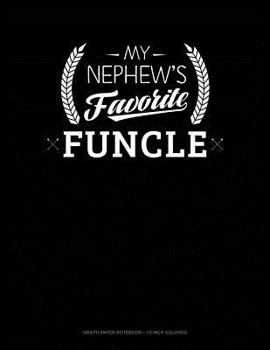 Paperback My Nephew's Favorite Funcle: Graph Paper Notebook - 1/2 Inch Squares Book