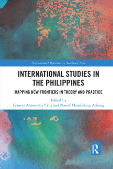 Paperback International Studies in the Philippines: Mapping New Frontiers in Theory and Practice Book