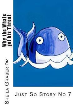 Paperback Why the Whale got his Throat: Just So Story No 7 Book