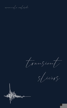 Paperback Transient slivers: Poetry of transformation Book