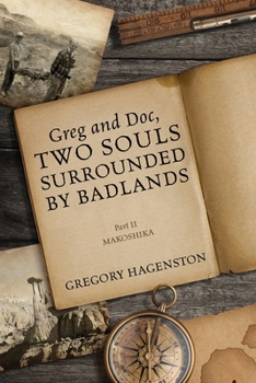 Paperback Greg and Doc, Two Souls Surrounded by Badlands: Part II Makoshika Book