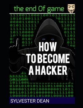 Paperback How to Become a Hacker: complete ultimate guide that exposed hacking, were to start what to read, what to learn, and were to find the needed Book